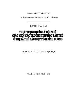 Luận văn Thực trạng quản lý đội ngũ giáo viên các trường tiểu học bán trú ở Thị xã Thủ Dầu Một - Tỉnh Bình Dương