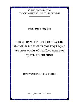 Luận văn Thực trạng tính tự lực của trẻ mẫu giáo 5 - 6 tuổi trong hoạt động vui chơi ở một số trường mầm non tại tp. Hồ Chí Minh