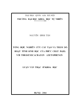 Luận văn Tổng hợp, nghiên cứu cấu tạo và thăm dò hoạt tính sinh học của phức chất pd(ii) với thiosemicacbazon axetophenon