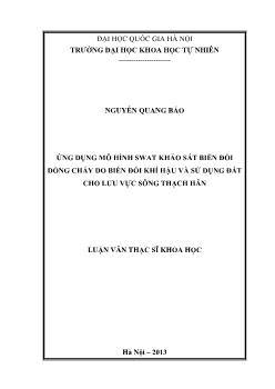 Luận văn Ứng dụng mô hình swat khảo sát biến đổi dòng chảy do biến đổi khí hậu và sử dụng đất cho lưu vực sông Thạch Hãn