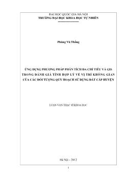 Luận văn Ứng dụng phương pháp phân tích đa chỉ tiêu và gis trong đánh giá tính hợp lý về vị trí không gian của các đối tượng quy hoạch sử dụng đất cấp huyện