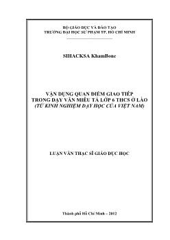 Luận văn Vận dụng quan điểm giao tiếp trong dạy văn miêu tả lớp 6 THCS ở Lào (từ kinh nghiệm dạy học của Việt Nam)