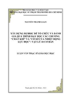 Luận văn Xây dựng rubric để tổ chức và đánh giá quá trình dạy học các chương “chất khí” và “cơ sở của nhiệt động lực học”- Vật lý 10 cơ bản