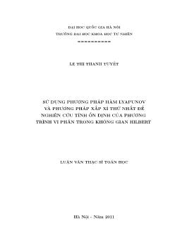 Sử dụng phương pháp hàm lyapunov và phương pháp xấp xỉ thứ nhất để nghiên cứu tính ổn định của phương trình vi phân trong không gian hilbert