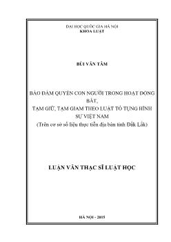 Bảo đảm quyền con người trong hoạt động bắt, tạm giữ, tạm giam theo luật tố tụng hình sự Việt Nam (trên cơ sở số liệu thực tiễn địa bàn tỉnh Đắk Lắk)