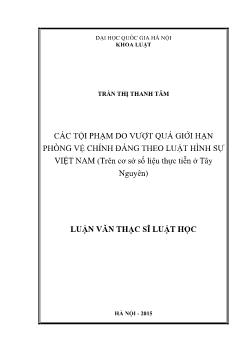 Các tội phạm do vượt quá giới hạn phòng vệ chính đáng theo luật hình sự Việt Nam (trên cơ sở số liệu thực tiễn ở Tây Nguyên)