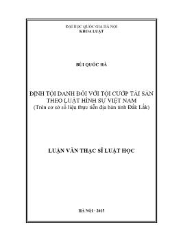 Định tội danh đối với tội cướp tài sản theo luật hình sự Việt Nam (trên cơ sở số liệu thực tiễn địa bàn tỉnh Đắk Lắk)