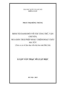 Định tội danh đối với tội tàng trữ, vận chuyển, mua bán trái phép hoặc chiếm đoạt chất ma túy (trên cơ sở số liệu thực tiễn địa bàn tỉnh Đắk Lắk)