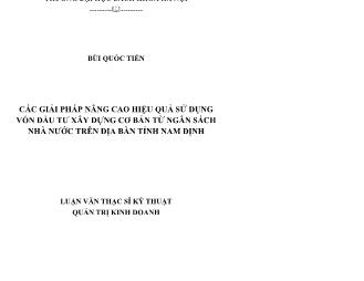 Luận văn Các giải pháp nâng cao hiệu quả sử dụng vốn đầu tư xây dựng cơ bản từ ngân sách nhà nước trên địa bàn tỉnh Nam Định