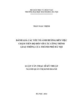 Luận văn Đánh giá các yếu tố ảnh hưởng đến việc chậm tiến độ đối với các công trình giao thông của thành phố Hà Nội