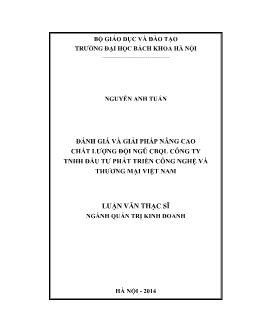 Luận văn Đánh giá và giải pháp nâng cao chất lượng đội ngũ cbql công ty TNHH đầu tư phát triển công nghệ và thương mại Việt Nam