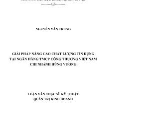 Luận văn Giải pháp nâng cao chất lượng tín dụng tại ngân hàng TMCP công thương Việt Nam chi nhánh Hùng Vương