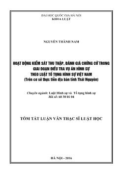 Luận văn Hoạt động kiểm sát thu thập, đánh giá chứng cứ trong giai đoạn điều tra vụ án hình sự theo luật tố tụng hình sự Việt Nam (trên cơ sở thực tiễn địa bàn tỉnh Thái Nguyên)