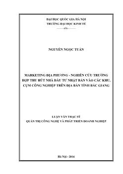 Luận văn Marketing địa phương - Nghiên cứu trường hợp thu hút nhà đầu tư Nhật bản vào các khu, cụm công nghiệp trên địa bàn tỉnh Bắc Giang