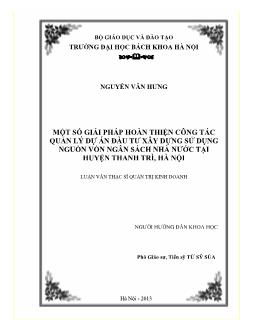 Luận văn Một số giải pháp hoàn thiện công tác quản lý dự án đầu tư xây dựng sử dụng nguồn vốn ngân sách nhà nước tại huyện Thanh trì, Hà Nội