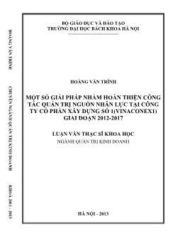 Luận văn Một số giải pháp nhằm hoàn thiện công tác quản trị nguồn nhân lực tại công ty cổ phần xây dựng số 1 (Vinaconex1) giai đoạn 2012 - 2017