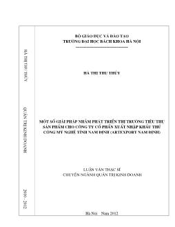 Luận văn Một số giải pháp nhằm phát triển thị trường tiêu thụ sản phẩm cho công ty cổ phần xuất nhập khẩu thủ công mỹ nghệ tỉnh Nam định (artexport Nam Định)