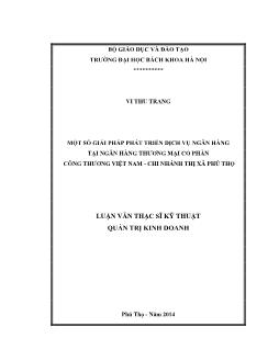 Luận văn Một số giải pháp phát triển dịch vụ ngân hàng tại ngân hàng thương mại cổ phần công thương Việt Nam - Chi nhánh thị xã Phú Thọ