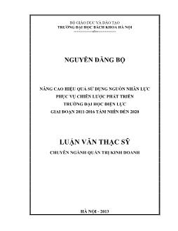 Luận văn Nâng cao hiệu quả sử dụng nguồn nhân lực phục vụ chiến lược phát triển trường đại học điện lực giai đoạn 2011 - 2016 tầm nhìn đến 2020