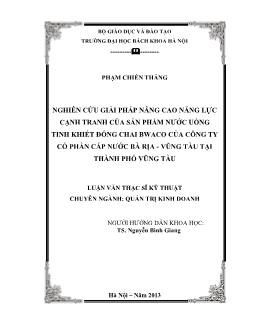 Luận văn Nghiên cứu giải pháp nâng cao năng lực cạnh tranh của sản phẩm nước uống tinh khiết đóng chai bwaco của công ty cổ phần cấp nước Bà rịa - Vũng tàu tại thành phố vũng tàu