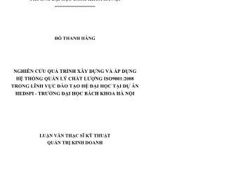 Luận văn Nghiên cứu quá trình xây dựng và áp dụng hệ thống quản lý chất lượng iso9001 : 2008 trong lĩnh vực đào tạo hệ đại học tại dự án hedspi - Trường đại học bách khoa Hà Nội