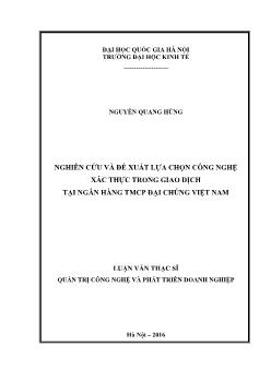 Luận văn Nghiên cứu và đề xuất lựa chọn công nghệ xác thực trong giao dịch tại ngân hàng TMCP đại chúng Việt Nam