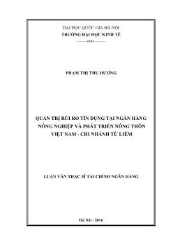 Luận văn Quản trị rủi ro tín dụng tại ngân hàng nông nghiệp và phát triển nông thôn Việt Nam - Chi nhánh Từ Liêm