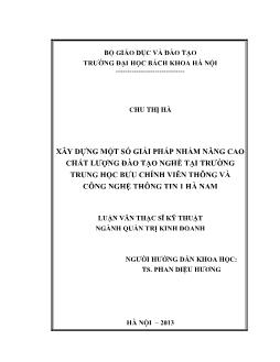 Luận văn Xây dựng một số giải pháp nhằm nâng cao chất lượng đào tạo nghề tại trường trung học bưu chính viễn thông và công nghệ thông tin 1 Hà Nam