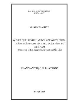 Quyết định hình phạt đối với người chưa thành niên phạm tội theo luật hình sự Việt Nam (trên cơ sở số liệu thực tiễn địa bàn tỉnh Đắk Lắk)