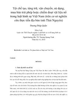 Tội chế tạo, tàng trữ, vận chuyển, sử dụng, mua bán trái phép hoặc chiếm đoạt vật liệu nổ trong luật hình sự Việt Nam (trên cơ sở nghiên cứu thực tiễn địa bàn tỉnh Thái Nguyên)