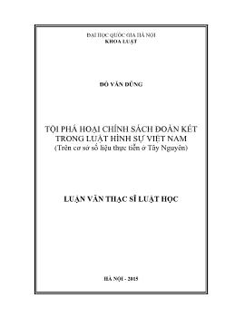 Tội phá hoại chính sách đoàn kết trong luật hình sự Việt Nam (trên cơ sở số liệu thực tiễn ở Tây Nguyên)