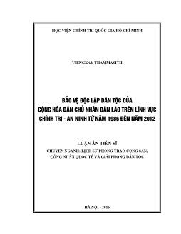 Luận án [Bản đủ] Bảo vệ độc lập dân tộc của Cộng hòa Dân chủ Nhân dân Lào trên lĩnh vực chính trị - An ninh từ năm 1986 đến năm 2012