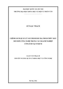 Luận văn Chính sách quản lý sản phẩm đầu ra nhằm thúc đẩy đổi mới công nghệ trong các doanh nghiệp công ích tại tp.hcm