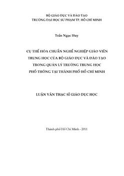 Luận văn Cụ thể hóa chuẩn nghề nghiệp giáo viên trung học của Bộ Giáo dục và Đào tạo trong quản lý trường Trung học phổ thông tại thành phố Hồ Chí Minh