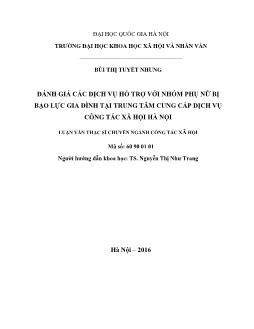 Luận văn Đánh giá các dịch vụ hỗ trợ với nhóm phụ nữ bị bạo lực gia đình tại trung tâm cung cấp dịch vụ công tác xã hội Hà Nội