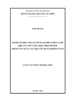 Luận văn Đánh giá khả năng sử dụng đá phun trào acid khu vực Mù căng chải, tỉnh Yên bái trong sản xuất vật liệu xây dựng không nung