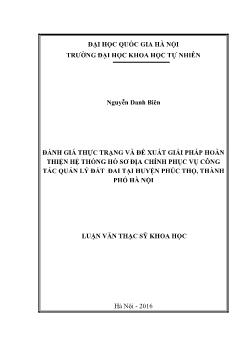 Luận văn Đánh giá thực trạng và đề xuất giải pháp hoàn thiện hệ thống hồ sơ địa chính phục vụ công tác quản lý đất đai tại huyện Phúc thọ, thành phố Hà Nội