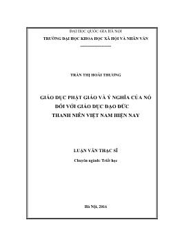 Luận văn Giáo dục phật giáo và ý nghĩa của nó đối với giáo dục đạo đức thanh niên Việt Nam hiện nay