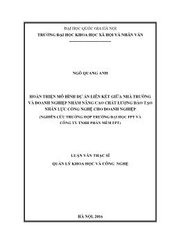 Luận văn Hoàn thiện mô hình dự án liên kết giữa nhà trường và doanh nghiệp nhằm nâng cao chất lượng đào tạo nhân lực công nghệ cho doanh nghiệp