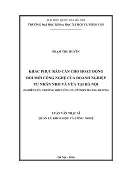 Luận văn Khắc phục rào cản cho hoạt động đổi mới công nghệ của doanh nghiệp tư nhân nhỏ và vừa tại Hà Nội