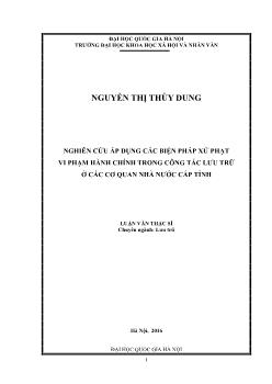 Luận văn Nghiên cứu áp dụng các biện pháp xử phạt vi phạm hành chính trong công tác lưu trữ ở các cơ quan nhà nước cấp tỉnh