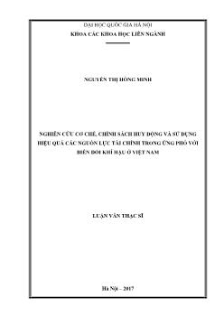 Luận văn Nghiên cứu cơ chế, chính sách huy động và sử dụng hiệu quả các nguồn lực tài chính trong ứng phó với biến đổi khí hậu ở Việt Nam