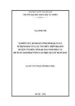 Luận văn Nghiên cứu, đánh giá tình hình quản lý, sử dụng đất của các tổ chức trên địa bàn huyện Vân đồn, tỉnh Quảng ninh phục vụ đề xuất giải pháp nâng cao hiệu quả sử dụng đất