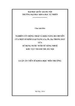 Luận văn Nghiên cứu động thái và khả năng di chuyển của một số KLN (Cu, Pb, Zn) trong đất lúa sử dụng nước tưới từ sông Nhuệ khu vực Thanh Trì, Hà Nội