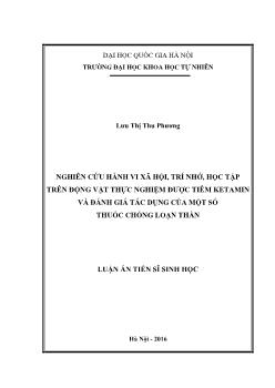 Luận văn Nghiên cứu hành vi xã hội, trí nhớ, học tập trên động vật thực nghiệm được tiêm ketamin và đánh giá tác dụng của một số thuốc chống loạn thần