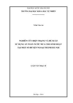 Luận văn Nghiên cứu hiện trạng và đề xuất sử dụng an toàn nước mưa cho sinh hoạt tại một số huyện ngoại thành Hà Nội