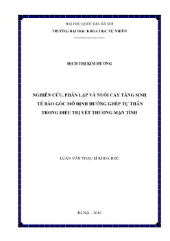 Luận văn Nghiên cứu, phân lập và nuôi cấy tăng sinh tế bào gốc mỡ định hướng ghép tự thân trong điều trị vết thương mạn tính