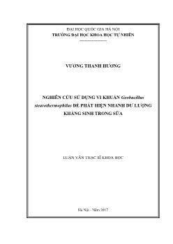 Luận văn Nghiên cứu sử dụng vi khuẩn geobacillus stearothermophilus để phát hiện nhanh dư lượng kháng sinh trong sữa