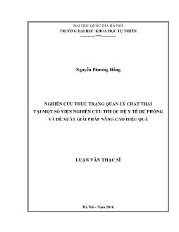 Luận văn Nghiên cứu thực trạng quản lý chất thải tại một số viện nghiên cứu thuộc hệ y tế dự phòng và đề xuất giải pháp nâng cao hiệu quả