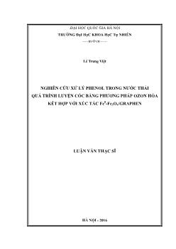 Luận văn Nghiên cứu xử lý phenol trong nước thải quá trình luyện cốc bằng phương pháp ozon hóa kết hợp với xúc tác fe0 - Fe3o4 / graphen